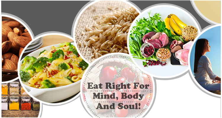 Eat Right For Mind, Body and Soul!