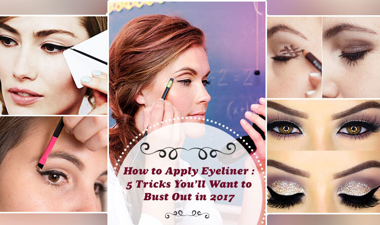 How to Apply Eyeliner : 5 Tricks You’ll Want to Bust Out This Year